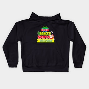 Be nice to the Dancer Santa is watching gift idea Kids Hoodie